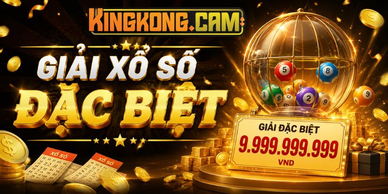 Cách Soi Cầu Giải Đặc Biệt KINGKONG: Ăn Thưởng 1 Ăn 99.5